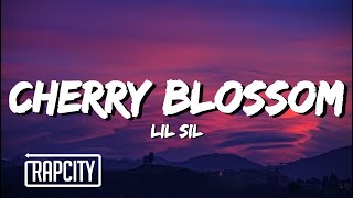 Lil Sil - Cherry Blossom (Lyrics)