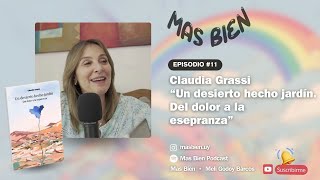 Un desierto hecho jardín. Del dolor a la esperanza ◉ Claudia Grassi #11 #podcast