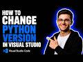 HOW TO CHANGE PYTHON VERSION IN VISUAL STUDIO (STEP-BY-STEP GUIDE 2026)