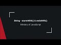 JavaScript String - startsWith() & endsWith()