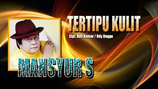 Mansyur S - Tertipu Kulit