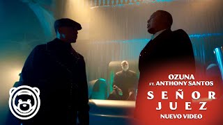 Ozuna, Anthony Santos - Señor Juez  (Video Oficial)