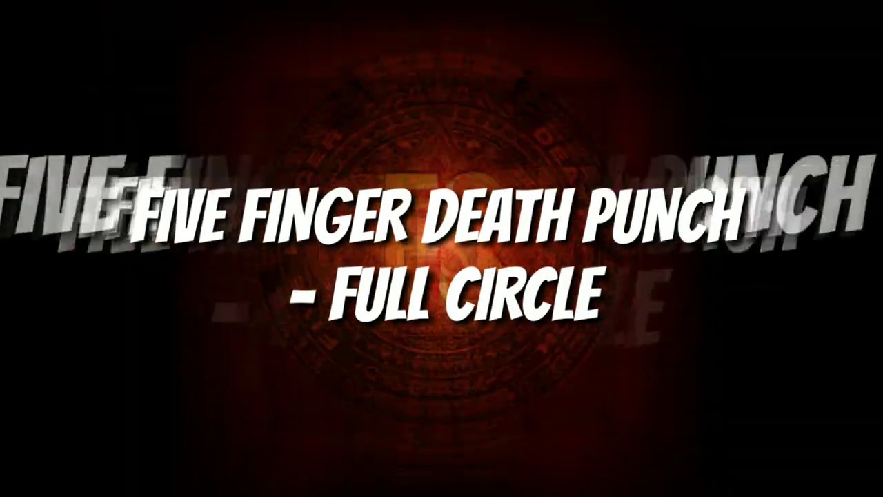 Five Finger Death Punch - Full Circle ( Lyrics ) - YouTube