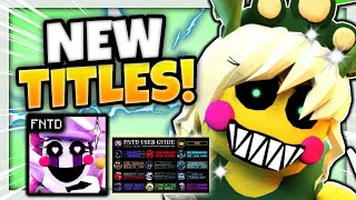 HOW TO GET EVERY *NEW* TITLE! FASTEST WAY TO GET A TITLE IN UPDATE 35! 🔥 | Five Nights TD