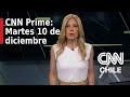 CNN Prime: martes 10 de diciembre de 2024