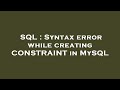 SQL : Syntax error while creating CONSTRAINT in MySQL