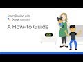Smart Displays with the Google Assistant: A How-to Guide