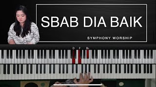 Sbab Dia Baik - Symphony Worship | Belajar Piano Rohani