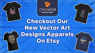 Checkout Our New Vector Art Designs Apparels On Etsy | Cre8iveSkill