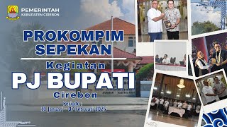 Prokompim Sepekan : Kegiatan PJ Bupati Cirebon || Periode 31 Januari - 07 Februari 2025