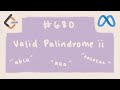 Valid Palindrome II - Leetcode 680 - Python