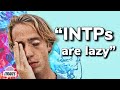 Why Are INTPs Smart But Lazy? + 7 Tips For Procrastinators