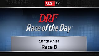 DRF Friday Race of the Day - Santa Anita Race 8