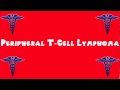 Pronounce Medical Words ― Peripheral T―Cell Lymphoma