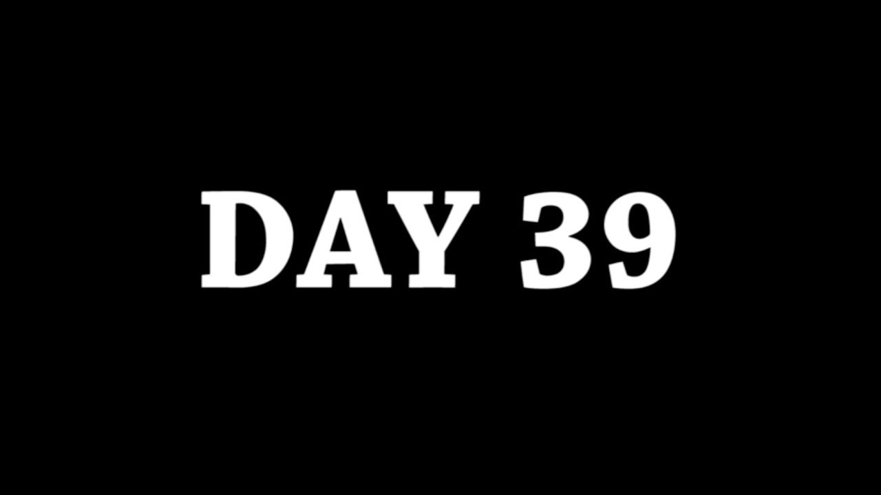 DAY 39 - YouTube