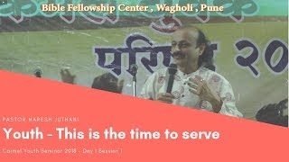 Day 1 | Pastor Naresh Juthani | Carmel Youth Seminar 2018