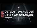 Ostgut Ton aus der Halle am Berghain (live) - Dampfloge - ARTE Concert