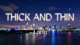 Thick and Thin Lyrics - Lany