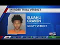 Jury finds Elijah Craven guilty of murder