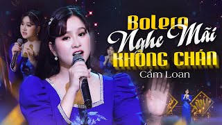 Tuyệt Phẩm Bolero Nghe Mãi Không Chán | Nhạc Bolero Trữ Tình Hay Nhất - Cẩm Loan...