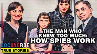 THE MAN WHO KNEW TOO MUCH | How SPIES Work | Full SECRET SERVICE Documentary