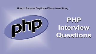 How To Remove Duplicate Words from String in PHP | PHP Tutorial | PHP Logical Interview Questions