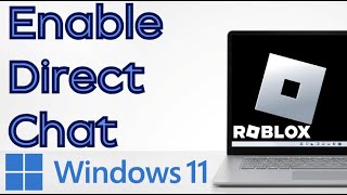 How to Enable Direct Chat in Roblox