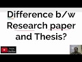 What is the difference between Research paper and Thesis?- Learning with Chandan