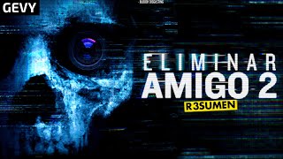 Eliminar Amigo 2 ( unfriended 2 Dark Web)  En 10 Minutos + Finales Alternativos