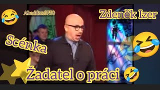 Zdeněk Izer scénka Žadatel o práci 🤣