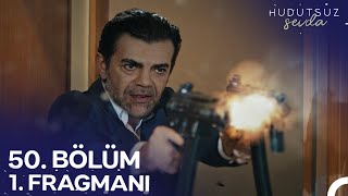 Hudutsuz Sevda 50. Bölüm Fragmanı