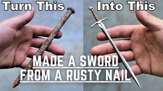 Made a Beautiful Sharp SWORD from a Rusty NAIL. Turned a nail into a sword. SWORD ART