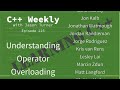 C++ Weekly - Ep 225 - Understanding Operator Overloading