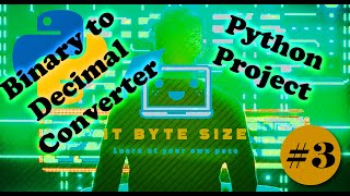 Python Project - Binary to Decimal Converter Tutorial