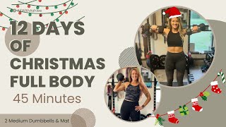 45MIN FULL BODY WORKOUT | 12 Days Of Christmas Workout | 2 Dumbbells Total Body Burn