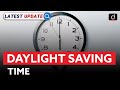 Daylight Saving Time | Standard Time | Latest Update | Drishti IAS English