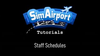 Staff Schedules Tutorial Simairport