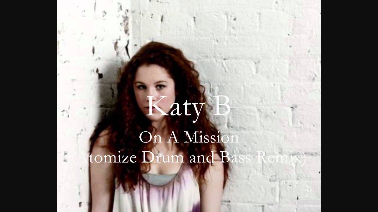 Katy B - On A Mission (Atomize Drum And Bass Remix) - YouTube