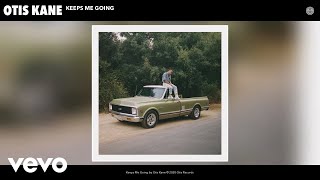 Otis Kane - Keeps Me Going (Audio)