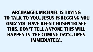 🧾ARCHANGEL MICHAEL IS TRYING TO TALK TO YOU.. JESUS IS BEGGING YOU ONLY YOU HAVE BEEN CHOS..