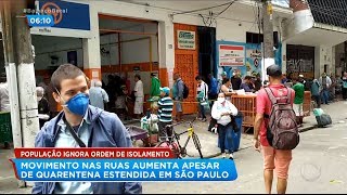 Movimento nas ruas aumenta após extensão da quarentena em São Paulo