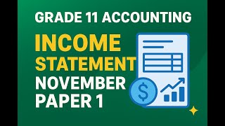 Grade 11 Accounting November 2024 Paper 1: Income statement
