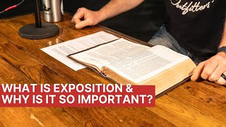 What is Biblical Exposition \u0026 Why is it so Important?