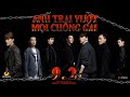 【FULL】Anh Trai Vượt Mọi Chông Gai S2 - EP9.2