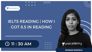 Unacademy IELTS | IELTS Reading | How I got 8.5 in reading | Sonam Sandhu