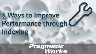 5 Ways to Improve Performance through Indexing