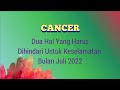 Cancer ✨ : Dua Hal Yang Harus Kamu Hindari Untuk Keselamatan | Juli 2022 | TAROT