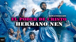 Hermano Nen - El poder de Cristo (Remasterizado)