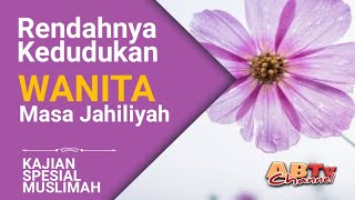 Kasihan...Wanita Masa Jahiliyah