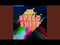 Speedshift